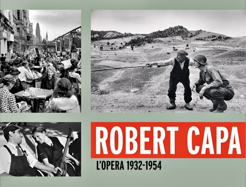 Robert Capa. L’Opera 1932-1954